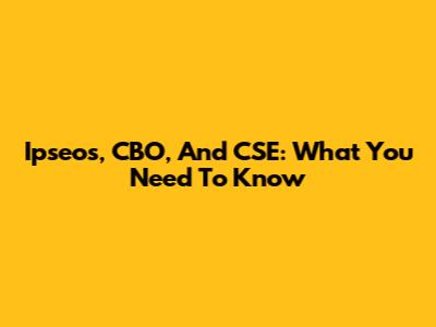 Ipseos, CBO, And CSE: What You Need To Know