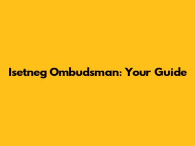 Isetneg Ombudsman: Your Guide