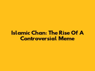 Islamic Chan: The Rise Of A Controversial Meme