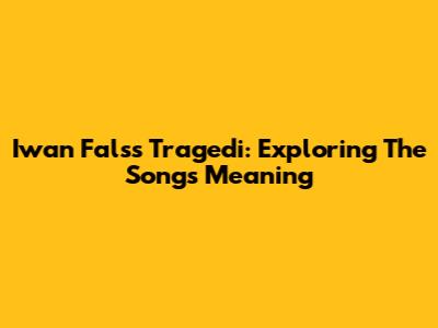 Iwan Fals's Tragedi: Exploring The Song's Meaning