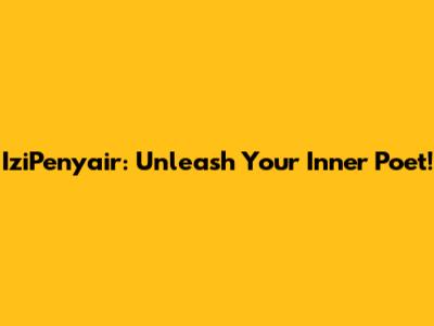 IziPenyair: Unleash Your Inner Poet!