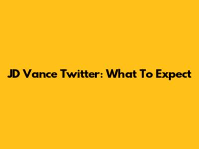 JD Vance Twitter: What To Expect