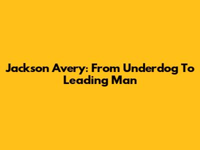 Jackson Avery: From Underdog To Leading Man