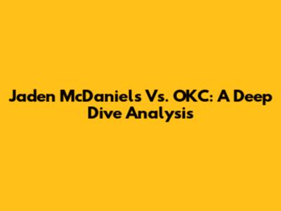Jaden McDaniels Vs. OKC: A Deep Dive Analysis