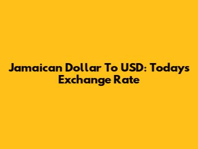 Jamaican Dollar To USD: Today's Exchange Rate