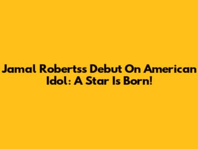 Jamal Roberts's Debut On American Idol: A Star Is Born!