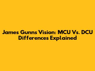 James Gunn's Vision: MCU Vs. DCU Differences Explained