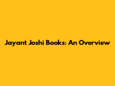 Jayant Joshi Books: An Overview