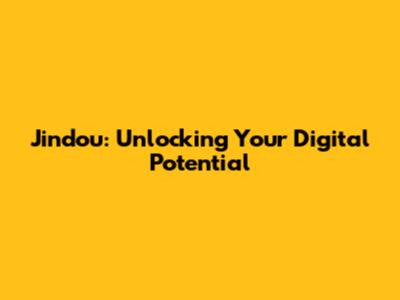 Jindou: Unlocking Your Digital Potential