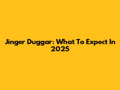 Jinger Duggar: What To Expect In 2025