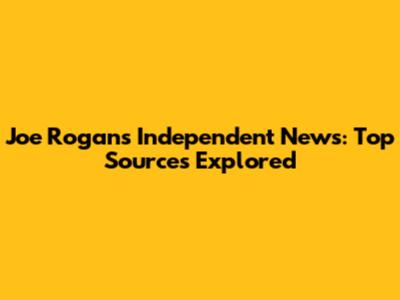 Joe Rogan's Independent News: Top Sources Explored
