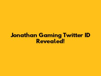Jonathan Gaming Twitter ID Revealed!