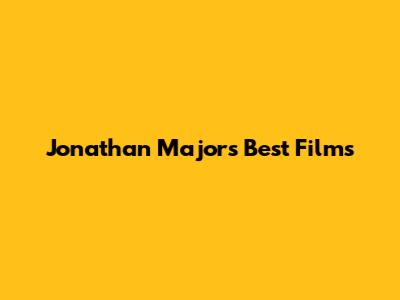 Jonathan Majors' Best Films