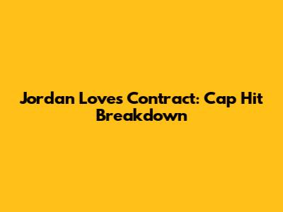 Jordan Love's Contract: Cap Hit Breakdown
