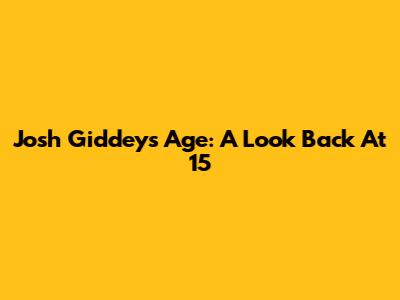 Josh Giddey's Age: A Look Back At 15