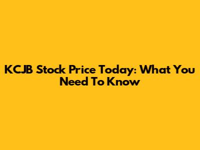 KCJB Stock Price Today: What You Need To Know