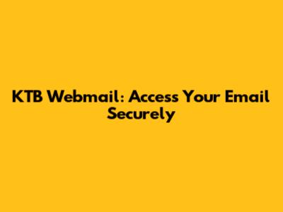 KTB Webmail: Access Your Email Securely