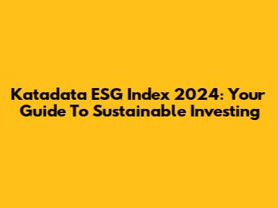 Katadata ESG Index 2024: Your Guide To Sustainable Investing