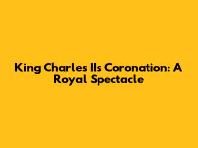 King Charles II's Coronation: A Royal Spectacle