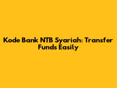 Kode Bank NTB Syariah: Transfer Funds Easily