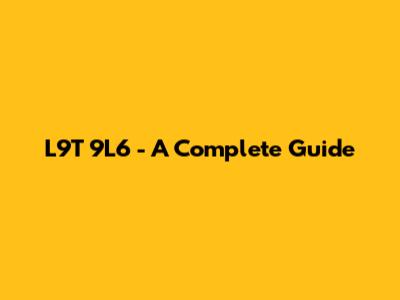 L9T 9L6 - A Complete Guide