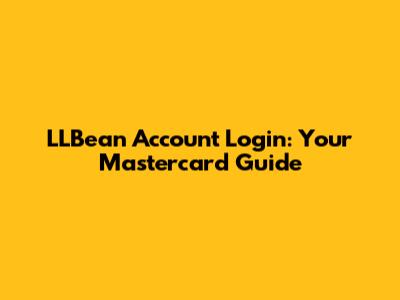 LLBean Account Login: Your Mastercard Guide