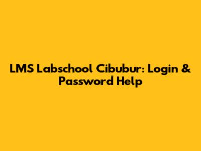 LMS Labschool Cibubur: Login & Password Help