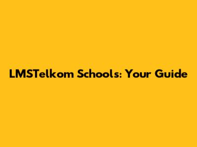 LMSTelkom Schools: Your Guide