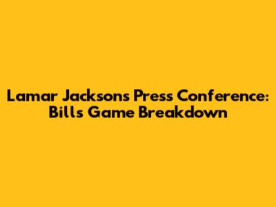 Lamar Jackson's Press Conference: Bills Game Breakdown