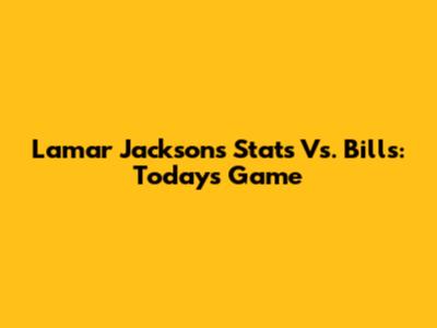 Lamar Jackson's Stats Vs. Bills: Today's Game