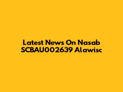 Latest News On Nasab SCBAU002639 Alawisc