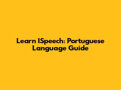 Learn ISpeech: Portuguese Language Guide