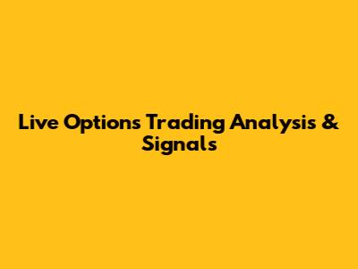 Live Options Trading Analysis & Signals