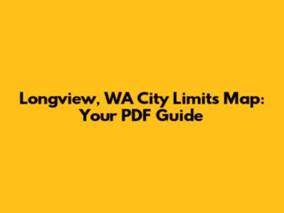 Longview, WA City Limits Map: Your PDF Guide