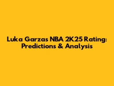 Luka Garza's NBA 2K25 Rating: Predictions & Analysis