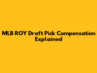 MLB ROY Draft Pick Compensation Explained
