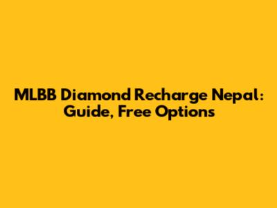 MLBB Diamond Recharge Nepal: Guide, Free Options