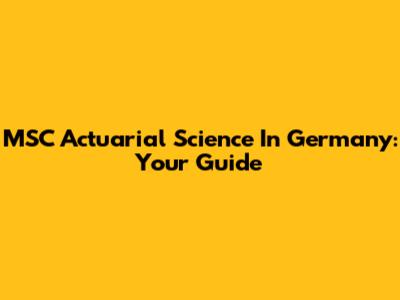 MSC Actuarial Science In Germany: Your Guide