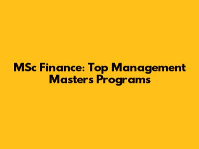 MSc Finance: Top Management Masters Programs