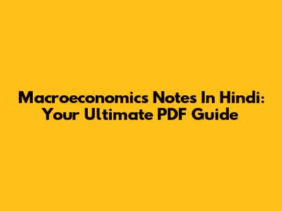 Macroeconomics Notes In Hindi: Your Ultimate PDF Guide