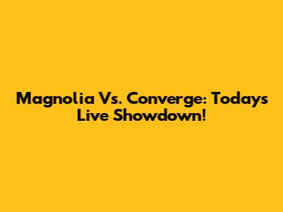 Magnolia Vs. Converge: Today's Live Showdown!