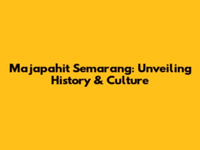 Majapahit Semarang: Unveiling History & Culture