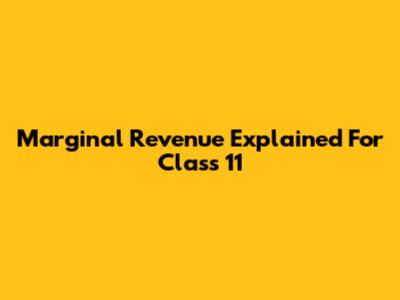 Marginal Revenue Explained For Class 11