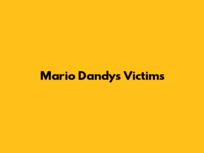 Mario Dandy's Victims