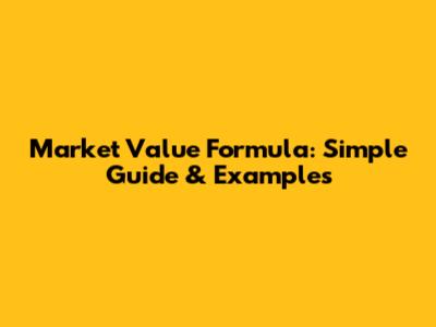 Market Value Formula: Simple Guide & Examples