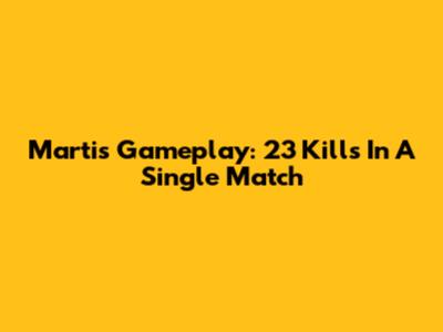Martis Gameplay: 23 Kills In A Single Match