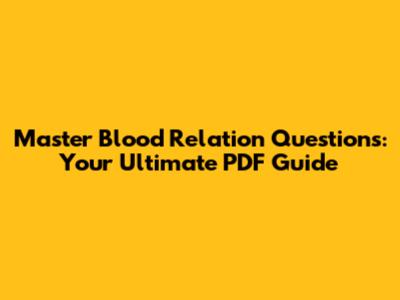 Master Blood Relation Questions: Your Ultimate PDF Guide