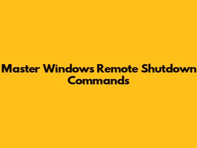 Master Windows Remote Shutdown Commands