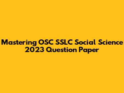 Mastering OSC SSLC Social Science 2023 Question Paper