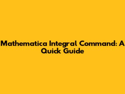Mathematica Integral Command: A Quick Guide